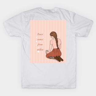 Peace comes from within T-Shirt